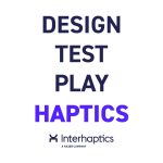 Design, Test, Play, Haptics, Interhaptics, Razer
